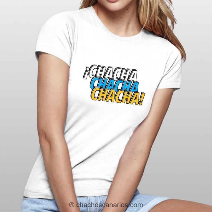 Camiseta Chacha Chacha Chacha